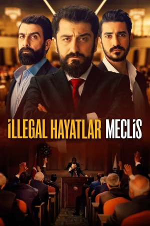 İllegal Hayatlar: Meclis Full HD Ücretsiz İzle